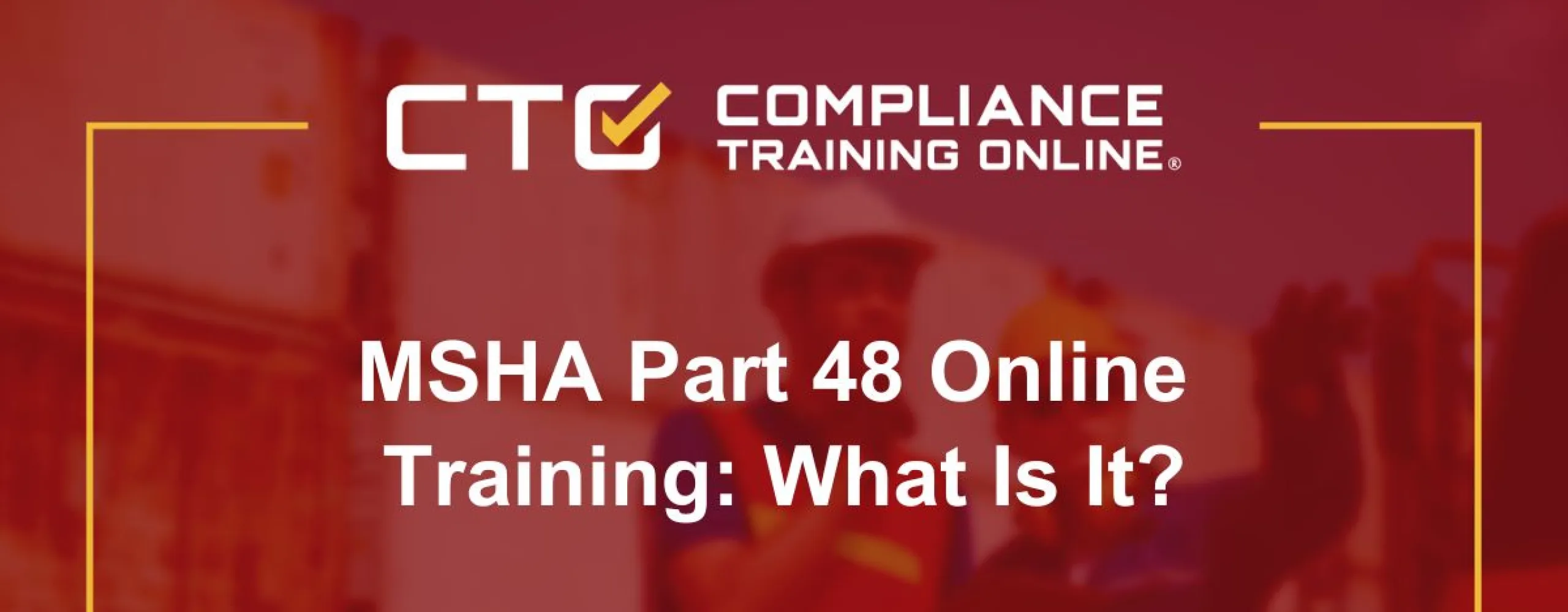 MSHA Part 48 Online Training: What Is It?